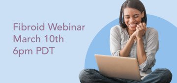 Fibroid Webinar- March 10th