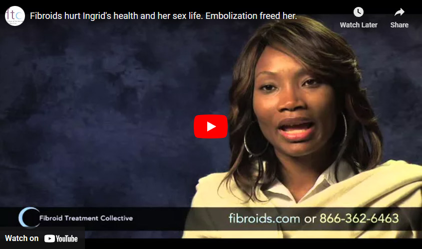 Fibroids hurt Ingrid's health and her sex life. Embolization freed her