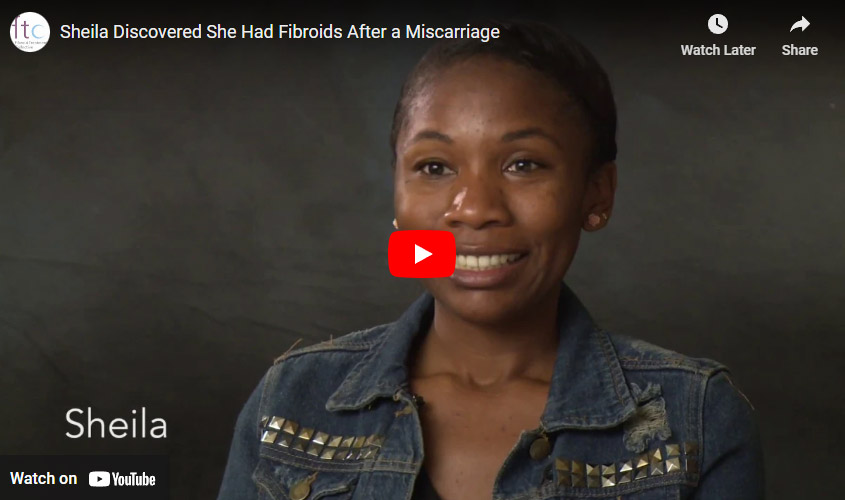 Sheila Discovered She Had Fibroids After a Miscarriage