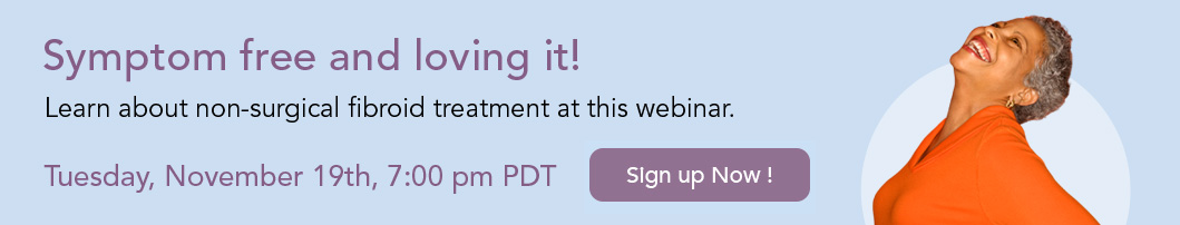 Join fibroid expert Bruce McLucas M.D. and patients who stopped fibroids without surgery