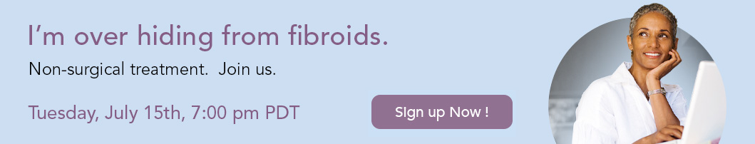 Join fibroid expert Bruce McLucas M.D. and patients who stopped fibroids without surgery
